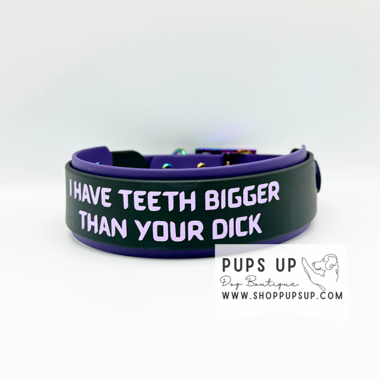 PREMADE 2” My Teeth Are Bigger Than Your Dick Collar